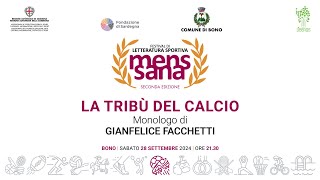 Mens Sana 2024 | LA TRIBÙ DEL CALCIO, monologo di GIANFELICE FACCHETTI