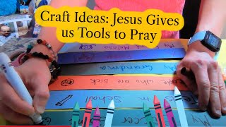 Craft Ideas: Jesus Gives us Tools to Pray
