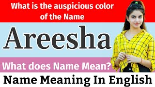 Areesha Name Meaning In English | Areesha Meaning | What Is The Meaning Of Name Areesha | Baby Names