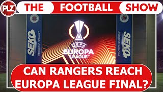 Can Rangers reach the Europa League Cup Final I The Football Show