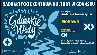 Wody gdańskie „Motława” cz. 2 | Andrzej Januszajtis (2024.02.21)