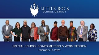 LRSD School Board Special Meeting and Work Session, Feb. 13, 2025