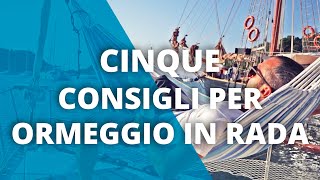 5 Consigli per Ormeggiare in Rada. Come ancorare in rada e vivere in barca felici e sicuri.