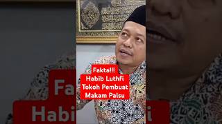 Fakta!!! Habib Luthfi Tokoh Pembuat Makam Palsu - Habib Luthfi Terbaru dan Kuburan Palsu #habib