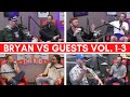 Guests vs Bryan Callen | Volume 1-3