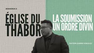 La soumission :  Un ordre Divin - Pasteur Leandro Gonzalez