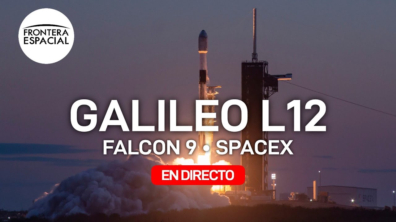 🔴 Lanzamiento De SPACEX (Falcon 9) En La Misión Galileo L12 • Directo ...