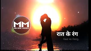 Raat ke Rang... Hindi romantic song @MelodicMoods2050 #romaticmusic #romancemusic #newsong