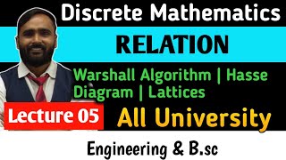 RELATION | Warshall Algorithm | Hasse Diagram | Lattices | Lecture 05 | PRADEEP GIRI SIR