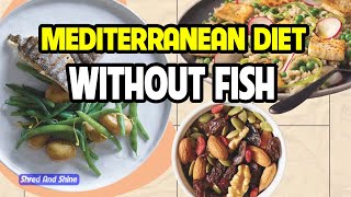 7 day Mediterranean Diet without fish