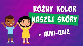 Nasze ciało: Skóra 👦🏻 👧🏽 👩🏿 Dlaczego skóra ma różne kolory?