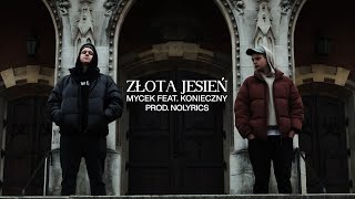 Mycek - ZŁOTA JESIEŃ feat. Konieczny prod. nolyrics