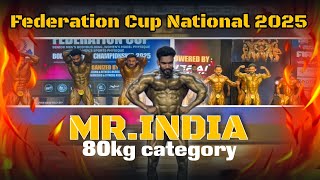 Mr. India Federational Cup 2025 | IBBF Bodybuilding | 80kg Category Showdown #teamMk #coachMk