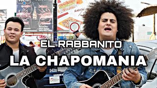 LA CHAPOMANIA - EL RABBANITO (2021)