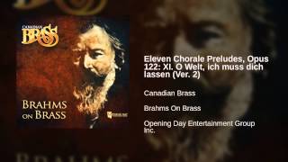 Canadian Brass - Eleven Chorale Preludes, Opus 122: XI. O Welt, ich muss dich lassen (Ver. 2)