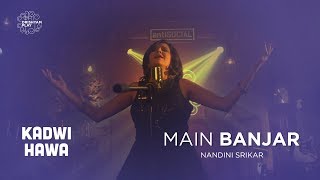 Main Banjar feat. Nandini Srikar | Drishyam Play | Kadvi Hawa | Santosh J, Mukta Bhatt |