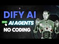 Build AI Agents without Coding using Open Source Dify AI