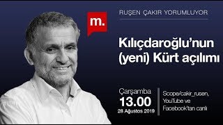 Ruşen Çakır yorumluyor: Kılıçdaroğlu’nun (yeni) Kürt açılımı