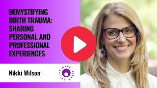 Demystifying birth trauma: sharing personal and professional experiences