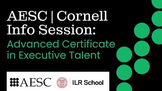 What is the AESC/Cornell Advanced Certificate in Executive Talent? | Info Session