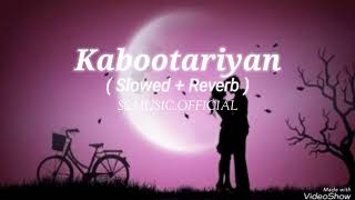 Kabootariyan Songs ( Slowed reverb) || Latest Punjabi song   #shivjot @shahidsambyal