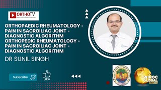 Orthopaedic Rheumatology - Pain in Sacroiliac Joint - Diagnostic algorithm - Dr Sunil Singh