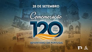 Celebração dos 120 anos do Adventismo em Portugal