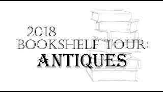 Antiques: 2018 BookShelf Tour, Part 1