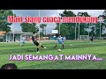 MAIN BOLA JADI TAMBAH SEAMANGAT KALO CUACA KAYA GINI ‼️ ADEEEMM ‼️