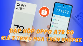 Đập Hộp OPPO A79 5G Giá 3Triệu - Màn FHD+ 90Hz, Cấu Hình Khỏe, Pin Trâu, Có Cả Esim!