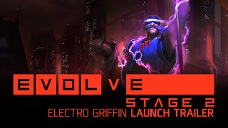 Evolve Stage 2— Electro Griffin Launch Trailer