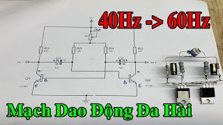 Mạch Dao Động Đa Hài I Mạch Dao Động 50Hz I Mạch Tạo Xung I Kích Điện Sóng Vuông