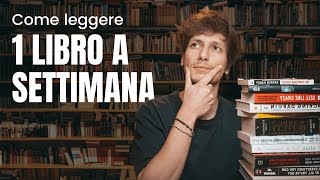 Come leggere un libro a settimana (7 tecniche)