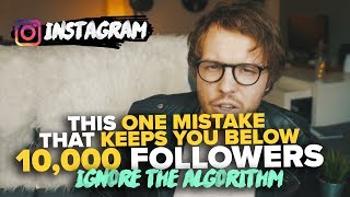 the ONE MISTAKE that keeps you below 10,000 followers on INSTAGRAM