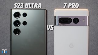 Samsung Galaxy S23 Ultra vs Pixel 7 Pro: The Best of Android's!