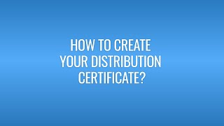 How to create your Distribution Certificate?