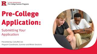Rutgers Pre-College Academies Application Tutorial: Submit Your Application