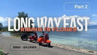 Long Way East Part 2 : Bima - Bajawa #vespa #touringvespa