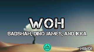 WOH (Lyrical Video) - Ikka x Dino James x Badshah | Def Jam India