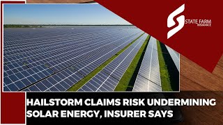 Hailstorm Claims Risk Undermining Solar Energy, Insurer Says