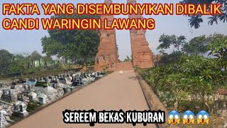 HEBOH‼FAKTA YANG DISEMBUNYIKAN DIBALIK KEINDAHAN CANDI WARINGIN LAWANG TERNYATA BEKAS KUBURAN