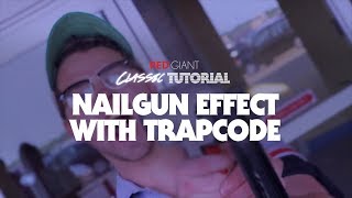 Classic Tutorial | Nailgun Effect with Trapcode