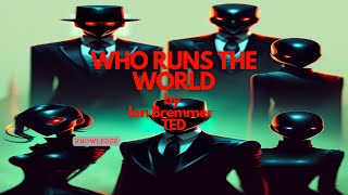 Who Runs the World? Exploring the Evolving Global Order | Ian Bremmer TED Talk