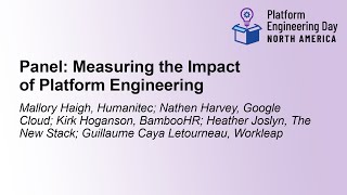 Panel: Measuring the Impact of Platform Engineering