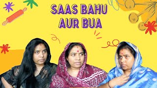 Saas bahu aur bua :)