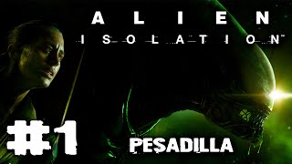 COMIENZA EL TERROR💀 | ALIEN ISOLATION | DIFICULTAD PESADILLA | #1 | 2024