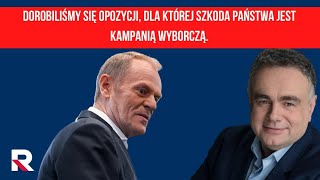 Sakiewicz: dorobiliśmy się opozycji, dla której szkoda państwa jest kampanią wyborczą | TV Republika