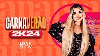 LIENE SHOW - CARNAVERÃO 2K24