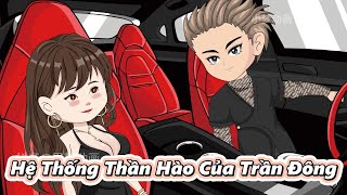 Hệ Thống Thần Hào Của Trần Đông | Gấu Hài TV