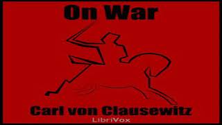 On War (Volume 1) | Carl von Clausewitz | Early Modern, Political Science | Audio Book | 7/7